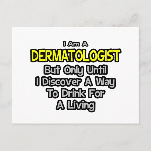 Dermatologe Joke .. Trinken zum Leben Postkarte (Vorderseite)