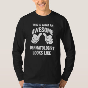 Dermatologe sieht Phantastisch wie lustig aus T-Shirt
