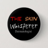 Dermatologen-Geschenke der HautWhisperer Button (Vorderseite)