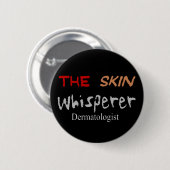 Dermatologen-Geschenke der HautWhisperer Button (Vorne & Hinten)