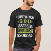 Dermatologie-Dermatologe mit obsessive Liebe T-Shirt (Vorderseite)