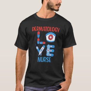 Dermatologie-Krankenschwester Liebt Pflege T-Shirt