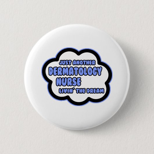 Dermatologische Krankenschwester .. Der Traum von  Button (Vorderseite)