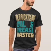 Derrickhand-Öl und Fett-Master gestört T-Shirt (Vorderseite)