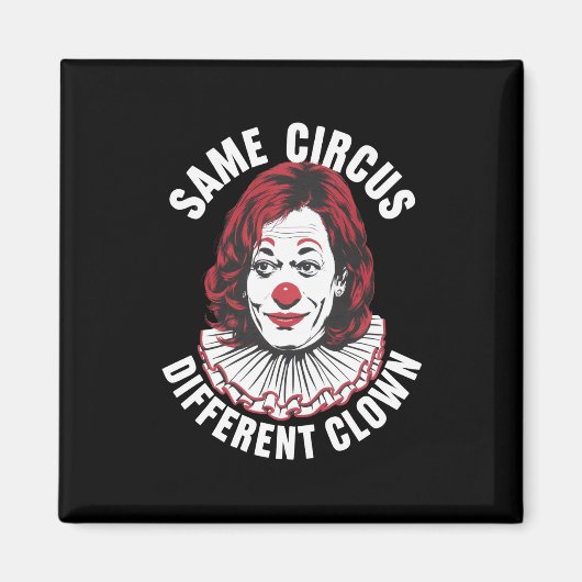 Derselbe Circus Different Clown Anti Kamala 2024 Magnet (Vorne)