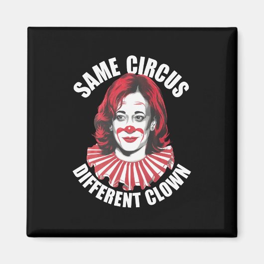 Derselbe Circus Different Clown Anti Kamala 2024 Magnet (Vorne)