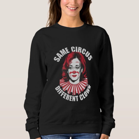 Derselbe Circus Different Clown Anti Kamala 2024 Sweatshirt (Vorderseite)
