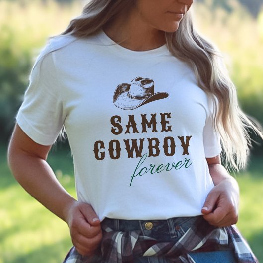 Derselbe Cowboy Forever Bachelorette Wochenende T-Shirt