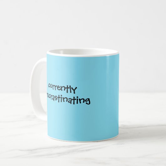 Derzeit aufschiebend - Funny Mug Kaffeetasse (Vorderseite Links)