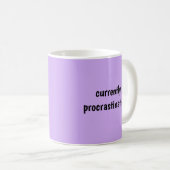 Derzeit aufschiebend - Funny Mug Kaffeetasse (VorderseiteRechts)