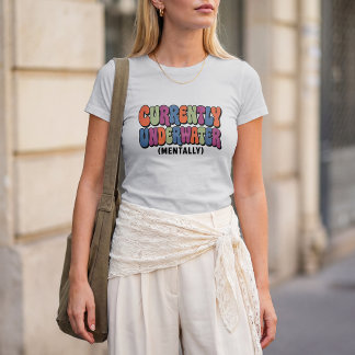 Derzeit geistig unter Wasser T-Shirt