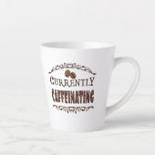 Derzeit koffeinierend - Latte Tasse (Rechts)