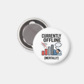 Derzeit offline Mentally Magnet - Lustig (Vorderseite/Rückseite)