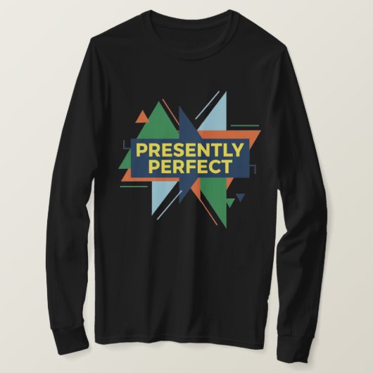 Derzeit Perfekt Abstrakt Modern T-Shirt (Design vorne)