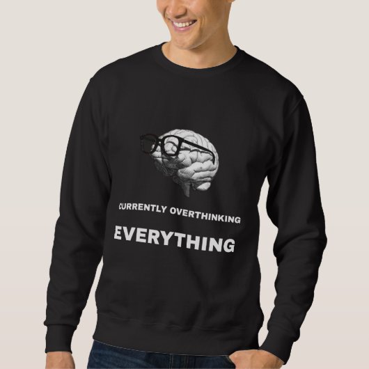 DERZEIT ÜBERDENKE ICH ALLES SWEATSHIRT (Vorderseite)