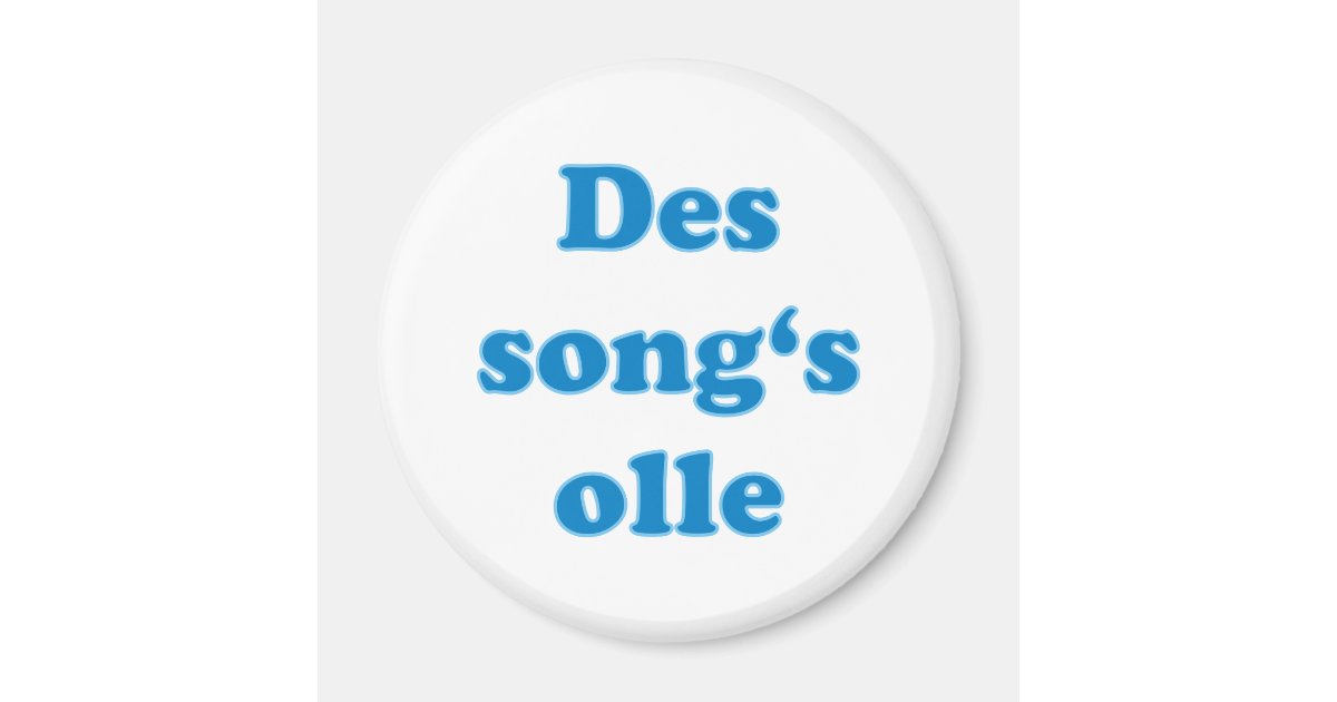 Des Song S Olle Bayerisch Spruch Bayrisch Bayern Magnet Zazzle De