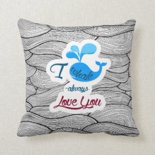 Des Wals I Liebe immer Sie Kissen