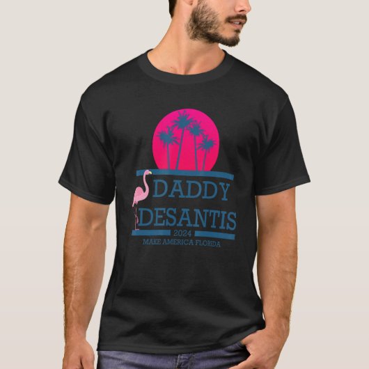 Desantis 2024 Make America Florida Daddy Desantis T-Shirt (Vorderseite)