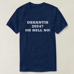 DeSantis 2024? Nein! T-Shirt