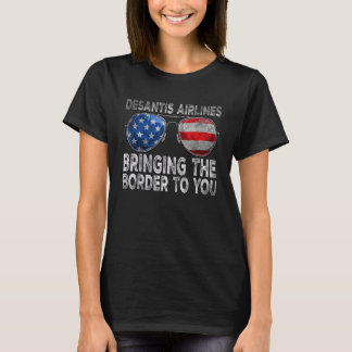 Desantis Airlines bringen die Grenze zu Ihnen zurü T-Shirt