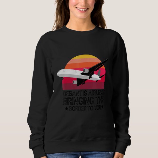 Desantis Airlines Bringing the Border to You Vinta Sweatshirt (Vorderseite)