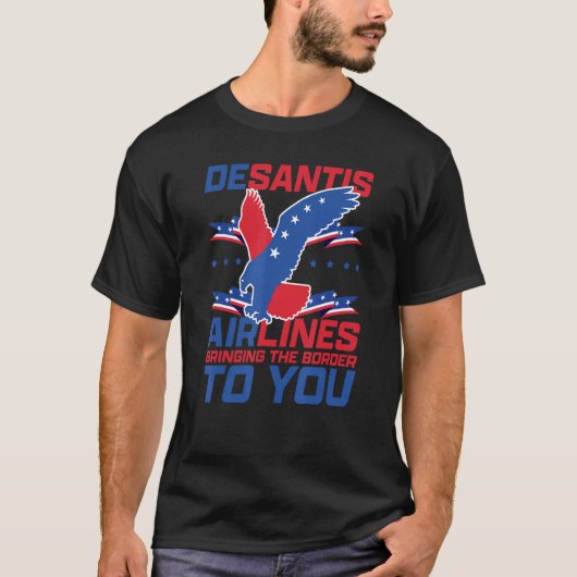 DeSantis Airlines funny Political Sprichwort bring T-Shirt (Vorderseite)