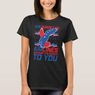 DeSantis Airlines funny Political Sprichwort bring T-Shirt