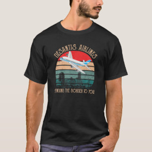 Desantis Airlines Lustiges Politisches Meme Ron De T-Shirt