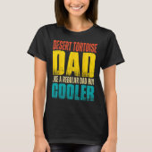 Desert Tortoise Dad  Like a Regular Dad but Cooler T-Shirt (Vorderseite)