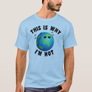 Deshalb bin ich heiß T-Shirt