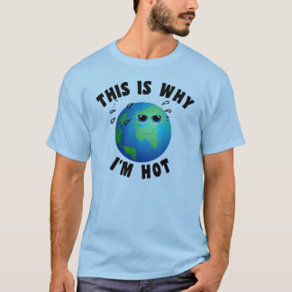 Deshalb bin ich heiß T-Shirt
