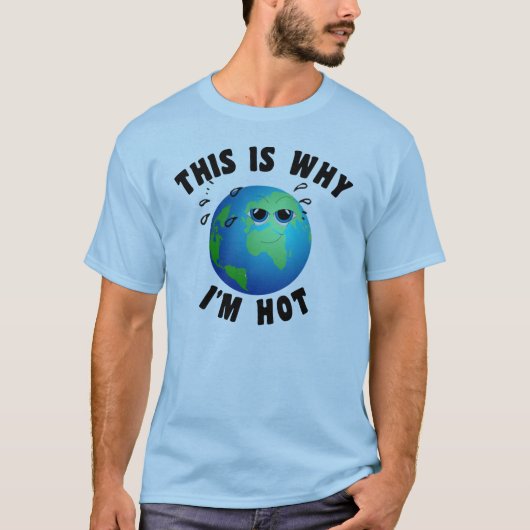 Deshalb bin ich heiß T-Shirt (Vorderseite)