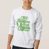 Deshalb bin ich Vegan Sweatshirt (Vorderseite)