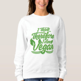 Deshalb bin ich Vegan Sweatshirt