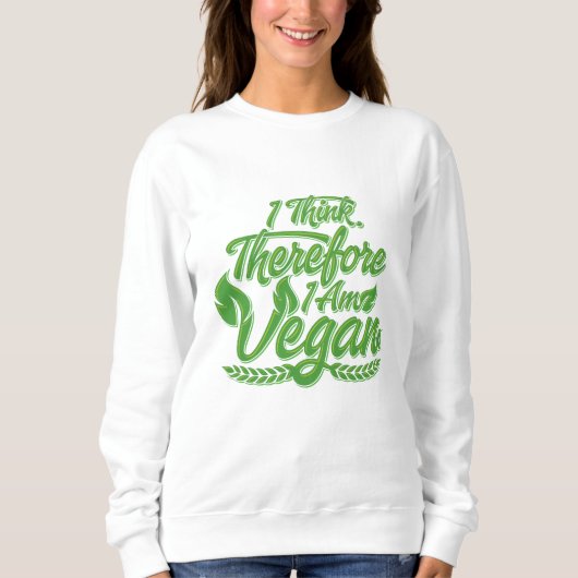 Deshalb bin ich Vegan Sweatshirt (Vorderseite)