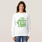 Deshalb bin ich Vegan Sweatshirt (Vorne ganz)