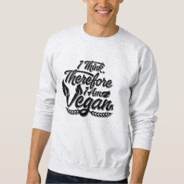 Deshalb bin ich Vegan Sweatshirt