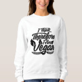 Deshalb bin ich Vegan Sweatshirt (Vorderseite)