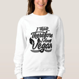 Deshalb bin ich Vegan Sweatshirt