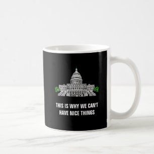 Deshalb können wir nette Sachen nicht haben Kaffeetasse