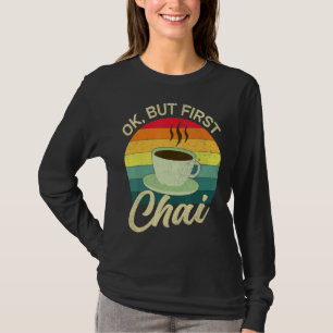Desi Chai Ok aber First Chai T-Shirt