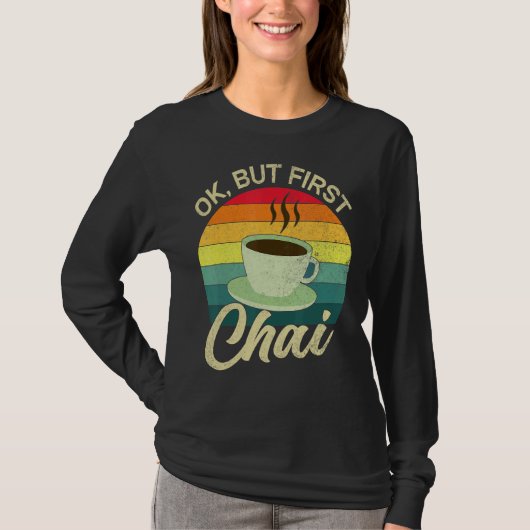 Desi Chai Ok aber First Chai T-Shirt (Vorderseite)