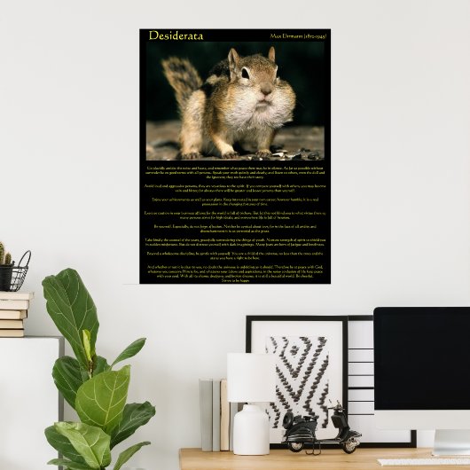 Desiderata Chipmunk Posters Poster (Heimbüro)