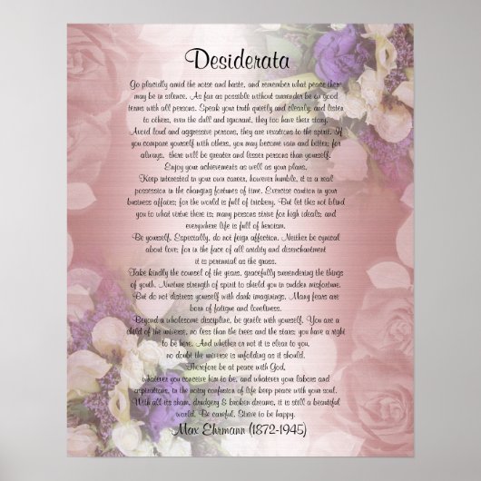 Desiderata "erwünschte Dinge", Prosa über Blumen Poster (Vorne)