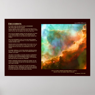 Desiderata Gedicht - Der Omega-Nebel, tiefer Zoom Poster