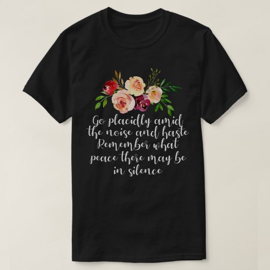 Desiderata Gedicht über Frieden und Ruhe T-Shirt (Design vorne)