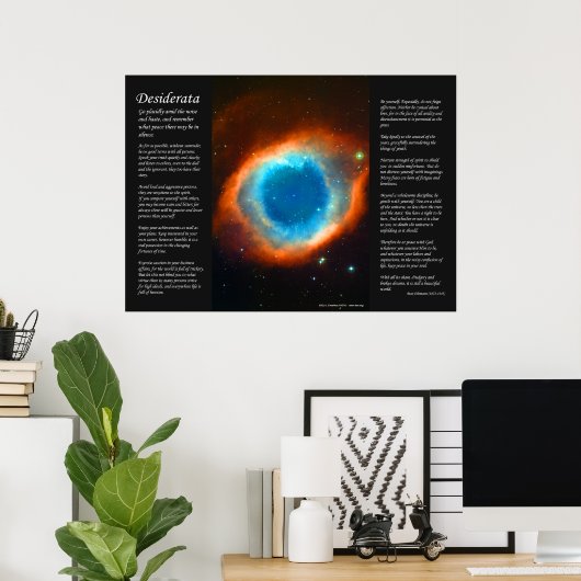 Desiderata - Helix Nebula, das Auge Poster (Heimbüro)