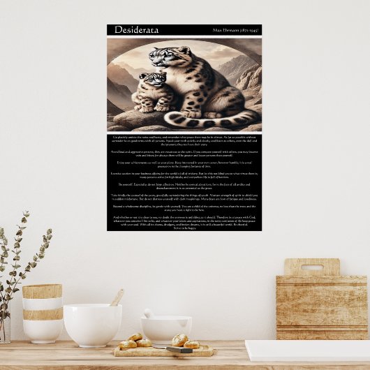 Desiderata: Schneeleopard und Kübchenfriedlichkeit Poster (Küche)