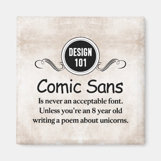 Design 101: Comic Sans ist nie ein akzeptabler Sch Magnet (Vorne)