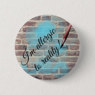 Design-Button "Allergie gegen Realität"/ Button